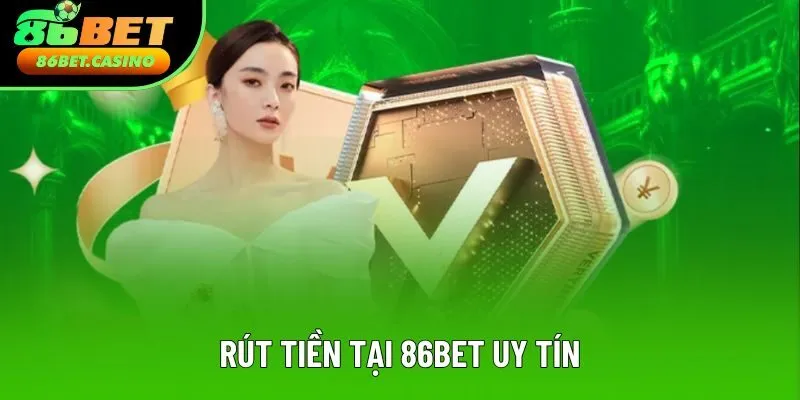 Những lưu ý khi rút tiền tại nền tảng 86bet Những lưu ý khi rút tiền tại nền tảng 86bet