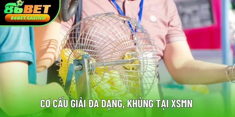 Cơ cấu giải đa dạng, khủng tại XSMN Cơ cấu giải đa dạng, khủng tại XSMN